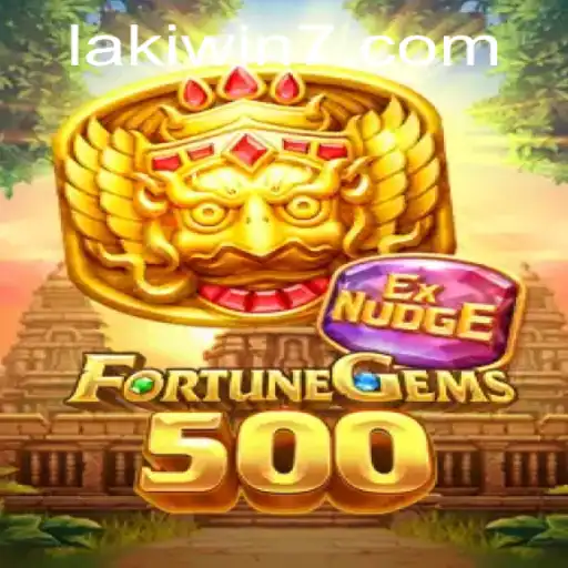FortuneGems500: A Dazzling Journey into the World of Lakiwin