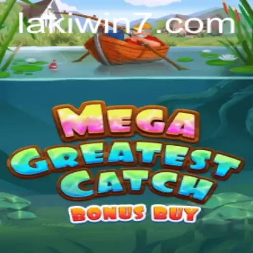 MegaGreatestCatchBonusBuy: A Dive into the Exciting World of LakiWin